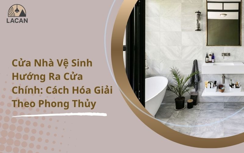 cửa nhà vệ sinh đối diện cửa chính