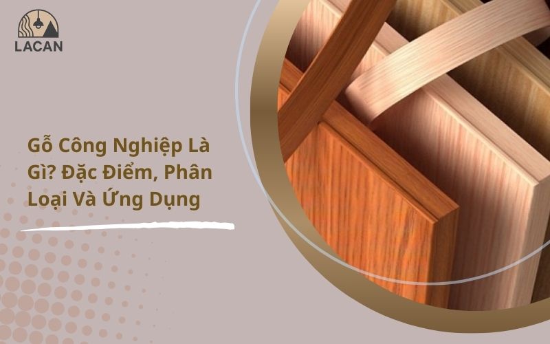 gỗ công nghiệp là gì