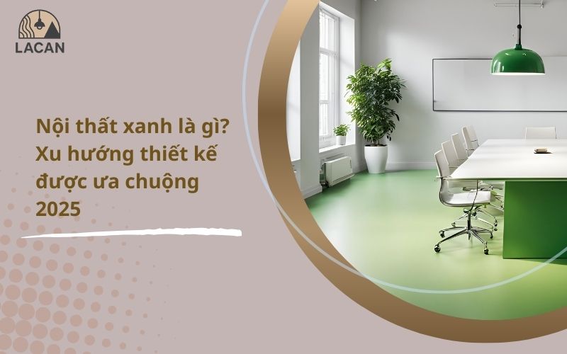 nội thất xanh là gì